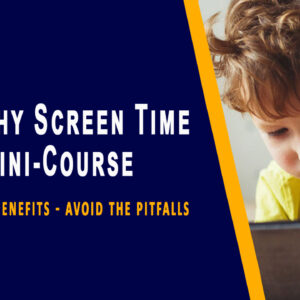 Healthy Screen Time Mini Course